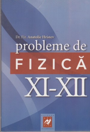 Probleme de Fizica. XI-XII