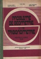 Probleme de geometrie si de trigonometrie pentru clasele IX-X