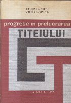 Progrese in prelucrarea titeiului, Volumul I (Traducere din limba engleza)