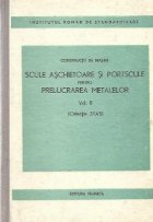 Scule aschietoare si portscule pentru prelucrarea metalelor, Volumul al II-lea (Colectie STAS)