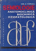 Semiologie anatomoclinica, biochimica, fiziopatologica, II - Aparatul digestiv. Dezvoltarea psihica