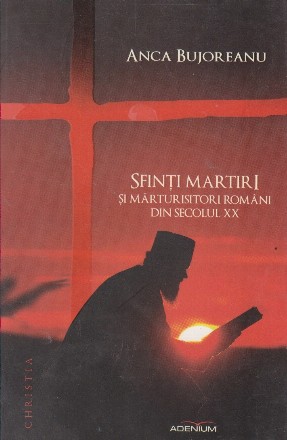 Sfinti martiri si marturisitori romani din secolul XX