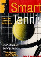 Smart tennis. How to play and win the mental game