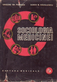 Sociologia medicinei - Elemente teoretice si practice