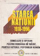 Statrea natiunii 1918-1996 Concluzii si optiuni pentru Romania de maine, pentru viitorul poporului roman