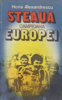 Steaua - Campioana Europei