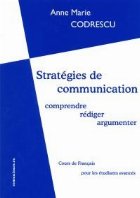 Strategies de communication: comprendre, rediger, argumenter. Cours de Francais pour les etudiantes avances