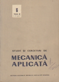 Studii si cercetari de Mecanica Aplicata, Tomul 26, Nr. 6/1967