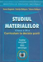 STUDIUL MATERIALELOR CLASA A IX-A - Curricululm la decizia scolii