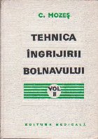 Tehnica Ingrijirii Bolnavului - Manual pentru Scoli de Asistente Medicale, Volumul al II-lea (Editie 1974)