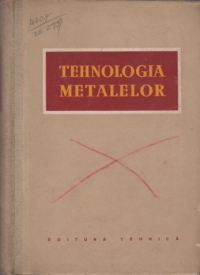 Tehnologia metalelor (Traducere dupa editia a treia in limba rusa)