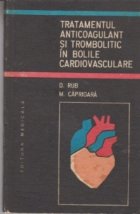 Tratamentul anticoagulant si trombolitic in bolile cardiovasculare