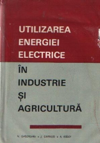 Utilizarea energiei electrice in industrie si agricultura