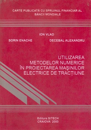 Utilizarea Metodelor Numerice in Proiectarea Masinilor Electrice de Tractiune